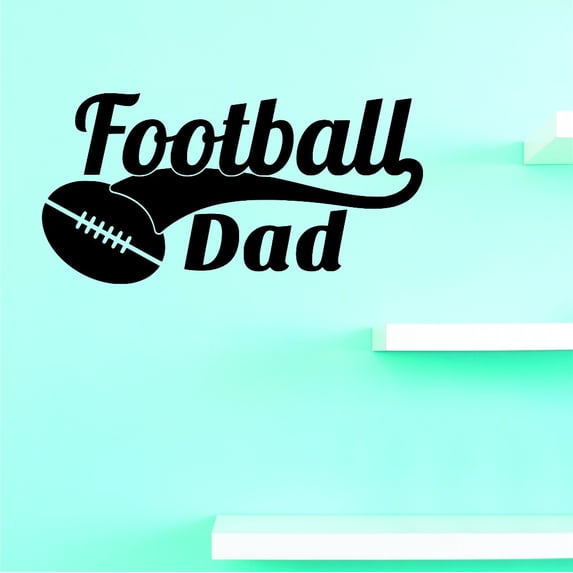 Football Dad Team Sports Quote Boy Teen Men Vinyl Wall Decal Sticker – 10x20 Inches