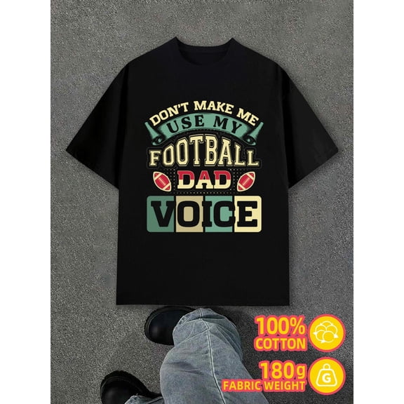 Football Dad Voice for men black 180G 100% Cotton Hip-hop streetwear Unique Design Unisex Shirt Cotton tshirts Original Unisex Shirt Graphic tshirts