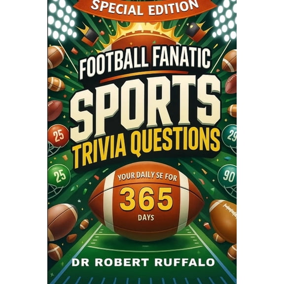 Football Fanatic Sports Trivia Questions Your Daily Dose for 365 Days, (Paperback)