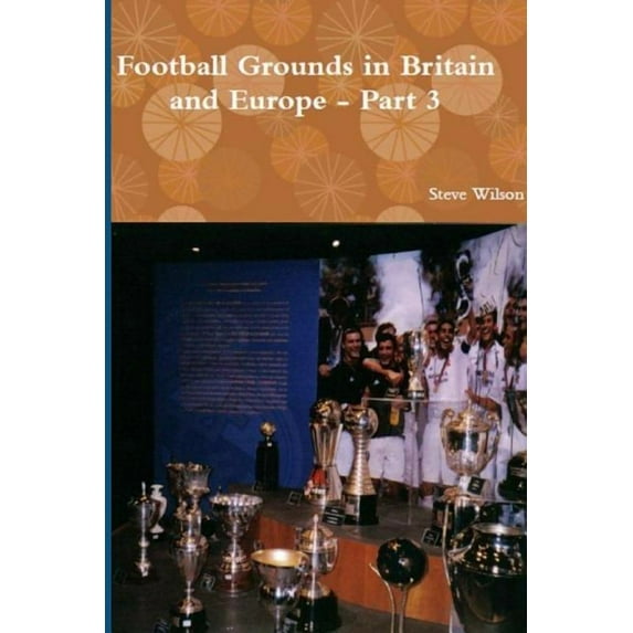 Football Grounds in Britain and Europe - Part 3, (Paperback)