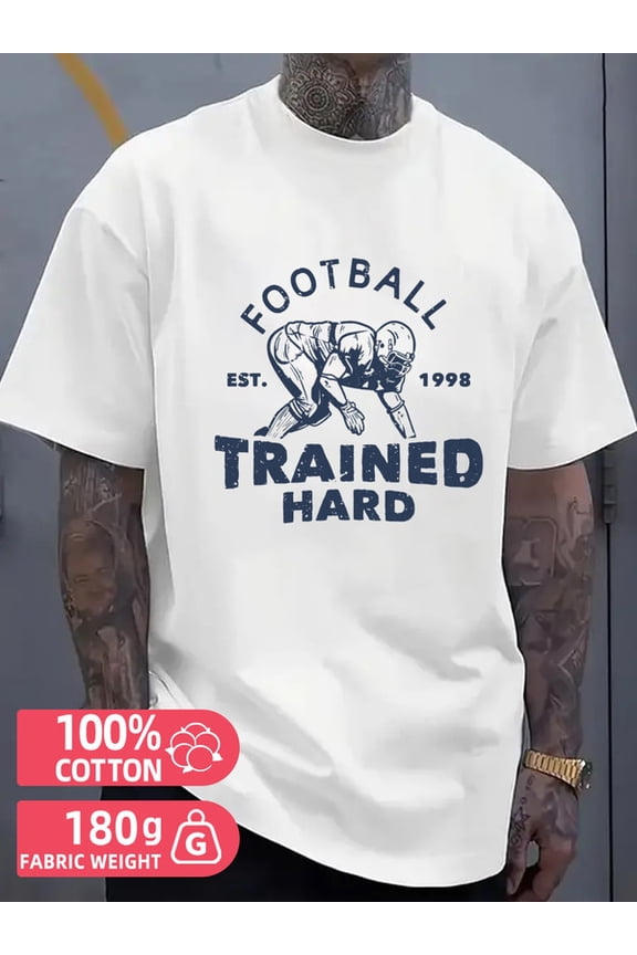 Football Hard Trained men's white 180G 100% Cotton Fashionable summer T-shirt,machine washable Original Unisex Shirt Printed tshirts Basic Unisex Shirt Crewneck tshirts