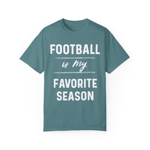 Football Is My Favorite Season Auburn | Game Day | Sunday Funday | Alabama | Football Mom Unisex Garment-Dyed T-shirt