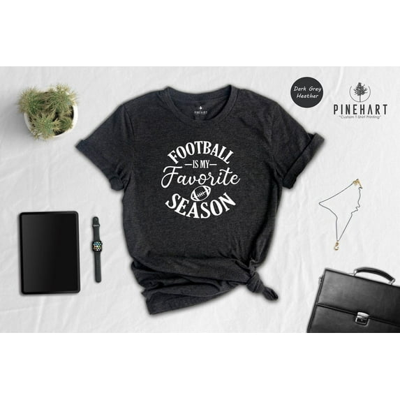 Football Is My Favorite Season Shirt, Game Day Shirt, Football Season T-Shirt, College Football Shirt, Cute Football Tee SWEATSHIRT All Size S-5XL