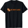 thumbnail image 1 of Football Is My Life T-Shirt, 1 of 3