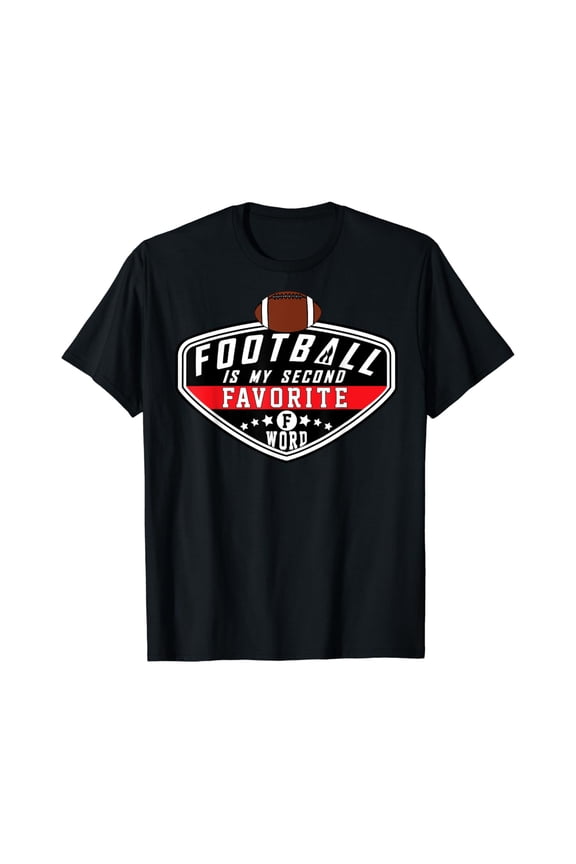 Football Is My Second Favorite F Word T-Shirt All Size S-5Xl