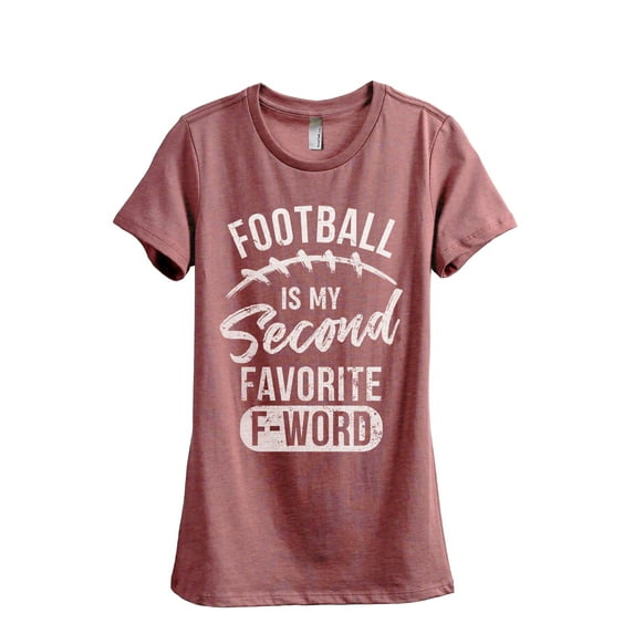 Football Is My Second Favorite F Word Women's Fashion Relaxed T-Shirt Tee Heather Rouge Small