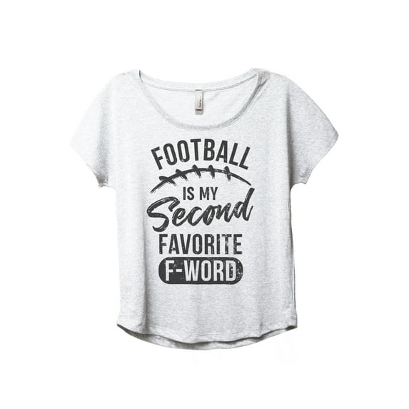 Football Is My Second Favorite F Word Women's Fashion Slouchy Dolman T-Shirt Tee Heather White Medium