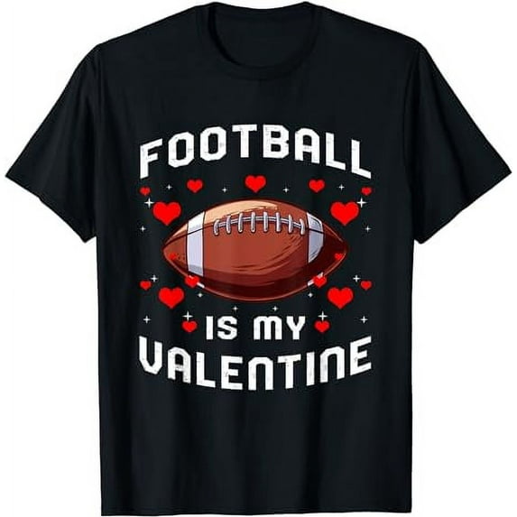 Football Is My Valentine Day Funny Sport Fan Player T-Shirt