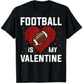 thumbnail image 1 of Football Is My Valentine Valentine's Day Boys Girls T-Shirt, 1 of 3