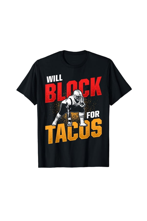 Football Lineman For Tacos Offensive Defensive Player T-Shirt