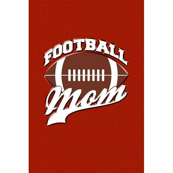 Football Mom: Beautiful Football Mom Journal