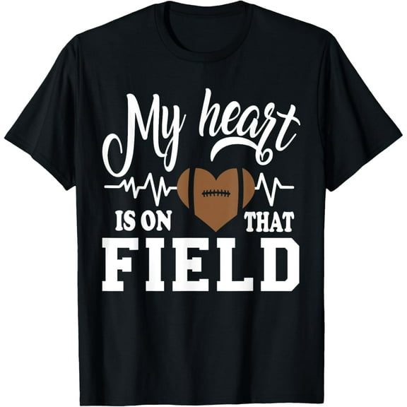 Football Mom My Heart is on That Field Loud And Proud Women T-Shirt