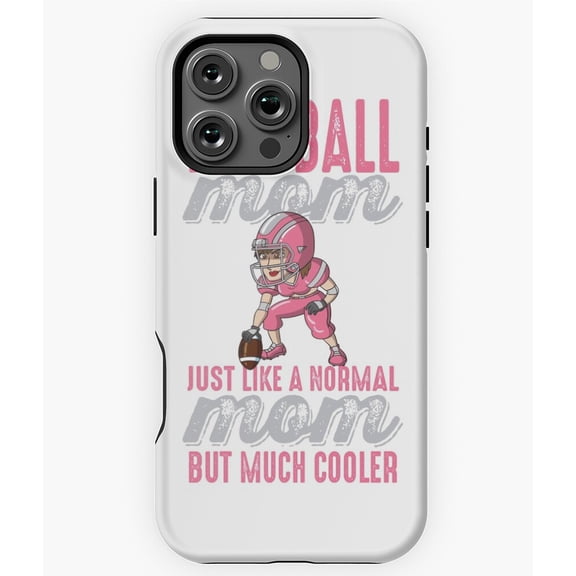 Football Moms Are Much Cooler Funny Phone Case for iPhone 16 15 14 13 12 11 Pro Max