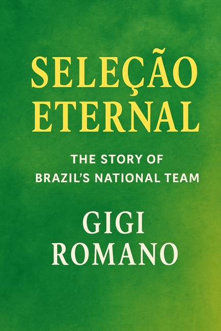 Football Nations: Stories of Glory and S SeleÃ§Ã£o Eternal: The Story of Brazil's National Team, (Paperback)