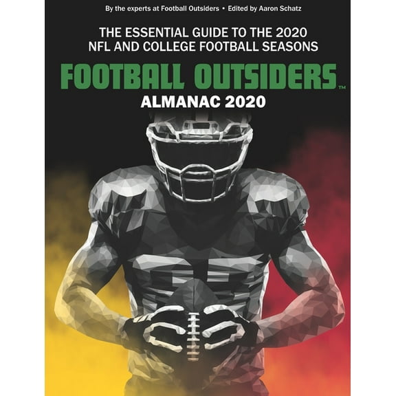 Football Outsiders Almanac 2020: The Essential Guide to the 2020 NFL and College Football Seasons