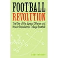 thumbnail image 1 of Pre-Owned Football Revolution: The Rise of the Spread Offense and How It Transformed College Football (Paperback) 0803271913 9780803271913, 1 of 1