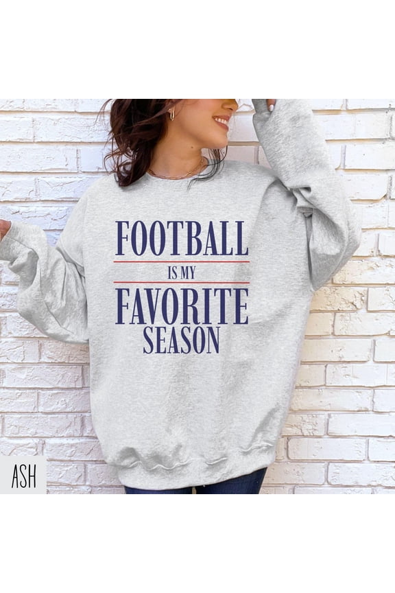 Football Season Sweatshirt, Football Mom Sweater, Football Game Day Sweatshirt, Football Mom, Sports Mom Shirt, Football Is My Favorite All Size S-5Xl