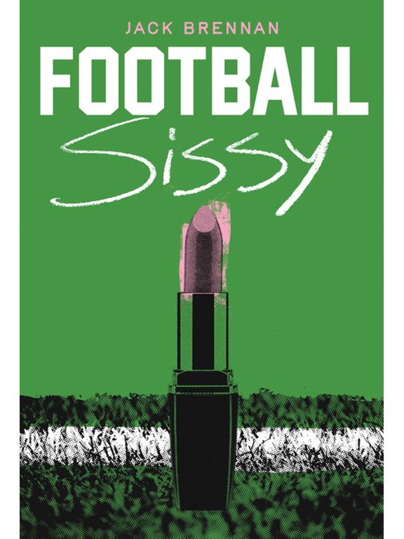 Football Sissy: A Cross-Dressing Memoir, (Paperback)