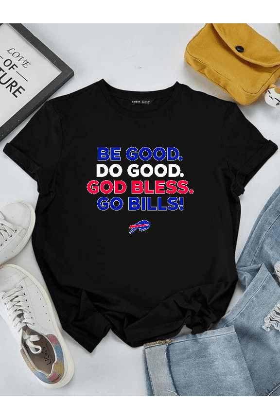 Football Slogan Be Good Do Good God Bless Go Bills Graphic Art Unisex T-Shirt V16470 ,up to size 5XL