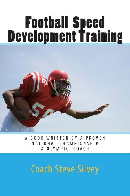 Football Speed Development Training: Written by A National Championship & Olympic Track & Field Coach (Paperback)