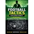 thumbnail image 1 of The Complete Football Tactics Football Tactics Explained Simply: An Easy-to-Understand Guide to Formations, Pressing, and Modern Play, Book 1, (Paperback), 1 of 1