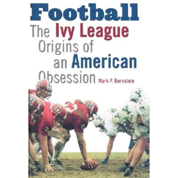 Football: The Ivy League Origins of an American Obsession, (Hardcover)