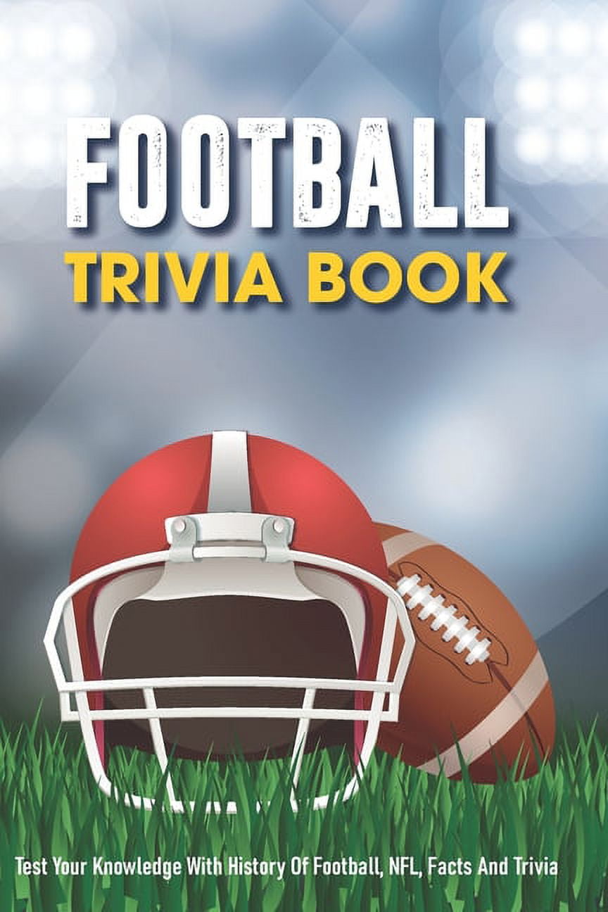 Football Trivia Book Test Your Knowledge With History Of Football