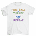 thumbnail image 1 of Football Turkey Nap Repeat Thanksgiving  Turkey Day T-Shirt, 1 of 2