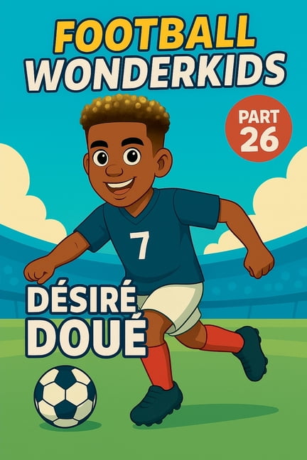 Football Wonderkids Football Wonderkids: Désiré Doué, Book 26, (Paperback)