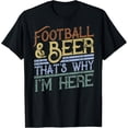 thumbnail image 1 of Football and Beer That's Why I'm Here gift, Game Day gift T-Shirt, 1 of 4