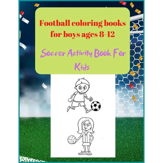 Coloring Book for Kids Football coloring books for boys ages 8-12: Soccer Activity Book For Kids, (Paperback)