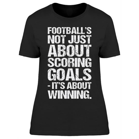 Football's About Winning Women's T-shirt