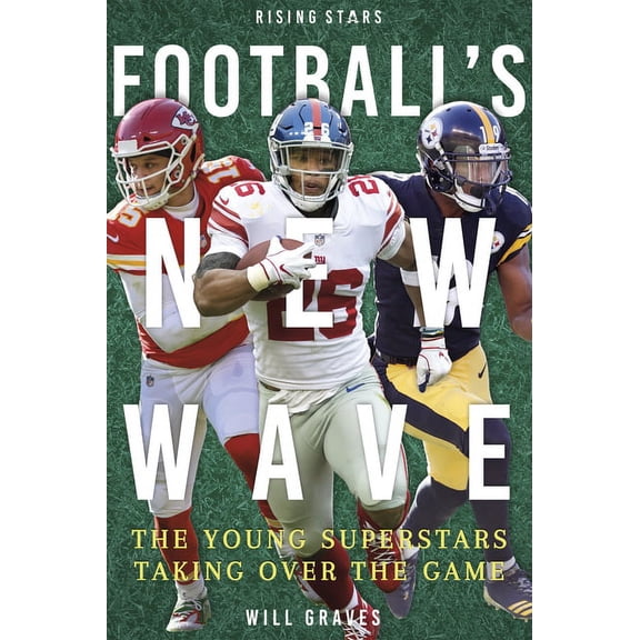 Pre-Owned Football's New Wave: The Young Superstars Taking Over the Game, (Paperback)