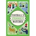 thumbnail image 1 of Football's Strangest Matches: Extraordinary but true stories from over a century of football - Ward, Andrew, 1 of 1