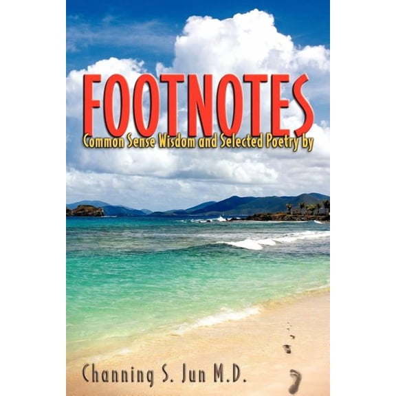Footnotes: Common Sense Wisdom and Selected Poetry
