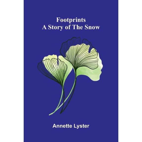 Footprints: A story of the snow, (Paperback)