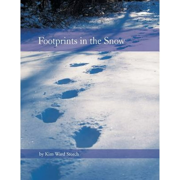 Footprints in the Snow (Paperback) by Kim Ward Storch