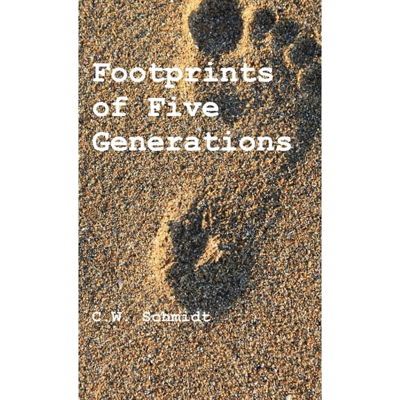 Footprints of Five Generations, (Hardcover)
