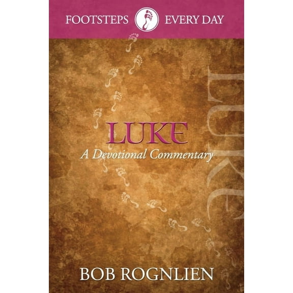 Footsteps Every Day Luke: A Devotional Commentary, Book 3, (Paperback)