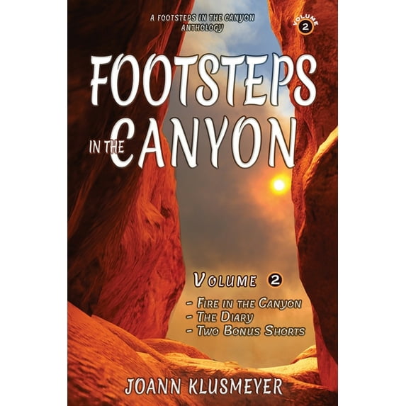 Footsteps in the Canyon Series for Young Fire in the Canyon and the Diary: A Footsteps in the Canyon Anthology, Book 2, (Paperback)