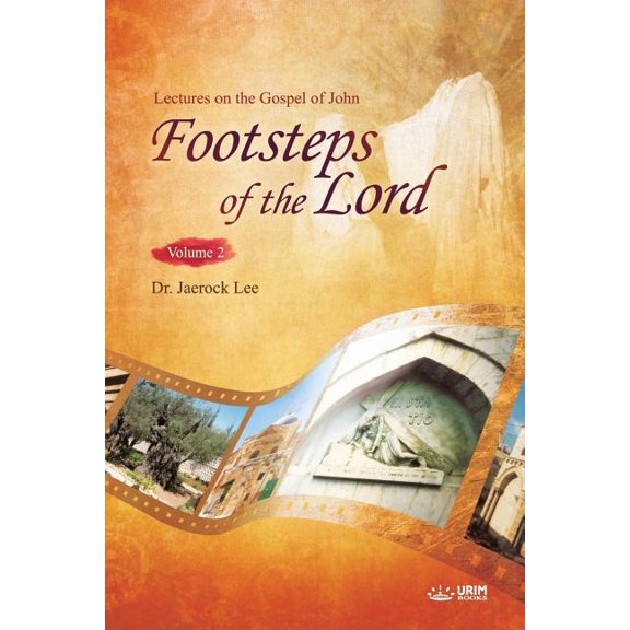 The Footsteps of the Lord &amp;#8545;: Lectures on the Gospel of John 2, (Paperback)