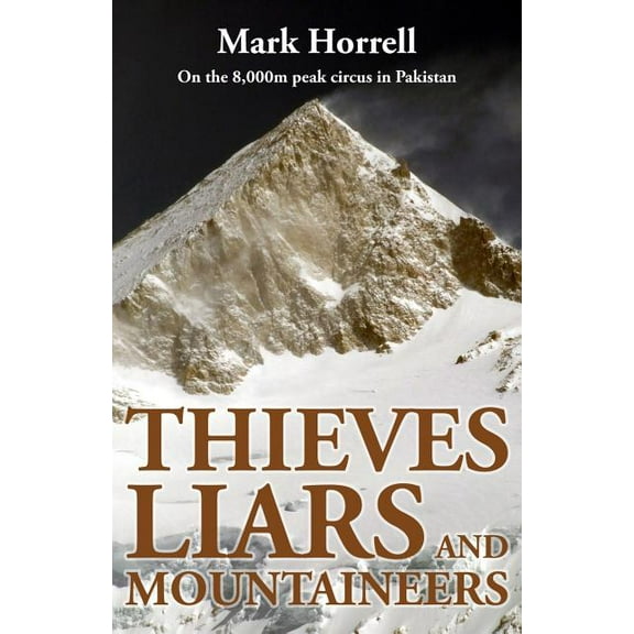 Footsteps on the Mountain Diaries Thieves, Liars and Mountaineers: On the 8,000m peak circus in Pakistan, Book 0, (Paperback)
