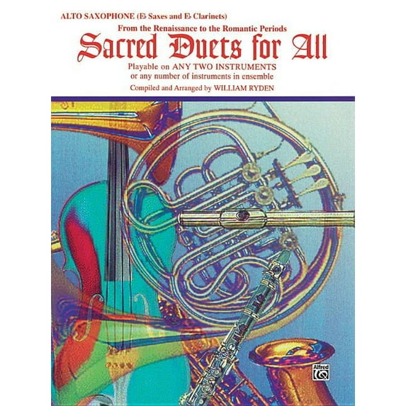 For All: Sacred Duets for All (from the Renaissance to the Romantic Periods): Alto Saxophone (E-Flat Saxes & E-Flat Clarinets) (Paperback)