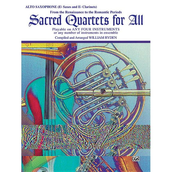 For All: Sacred Quartets for All (from the Renaissance to the Romantic Periods): Alto Saxophone (E-Flat Saxes & E-Flat Clarinets) (Paperback)