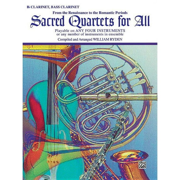 For All: Sacred Quartets for All (from the Renaissance to the Romantic Periods): B-Flat Clarinet, Bass Clarinet (Paperback)