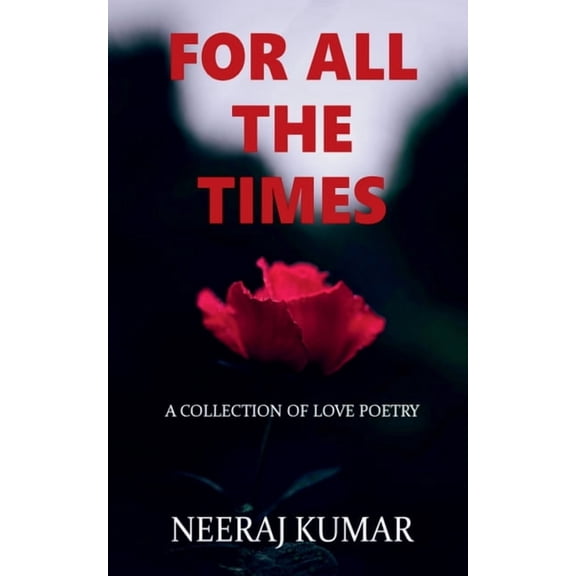 For All The Times: A collection of love poetry (Paperback)