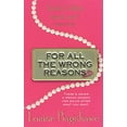 thumbnail image 1 of Pre-Owned For All the Wrong Reasons: A Novel (Unknown) 0312987285 9780312987282, 1 of 1
