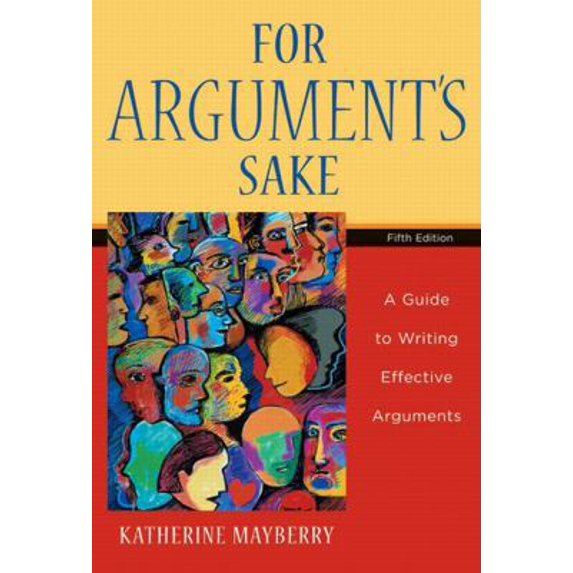 Pre-Owned For Argument's Sake: A Guide to Writing Effective Arguments (Paperback) 0618917950 9780618917952