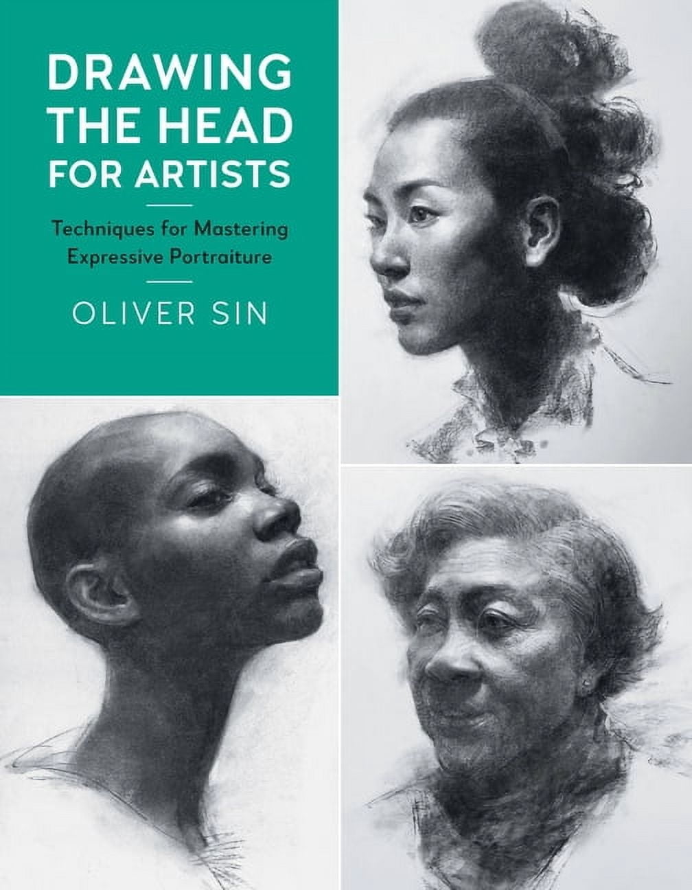 For Artists Drawing the Head for Artists: Techniques for Mastering