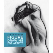For Artists Figure Drawing for Artists Making Every Mark Count, Book 1, Paperback